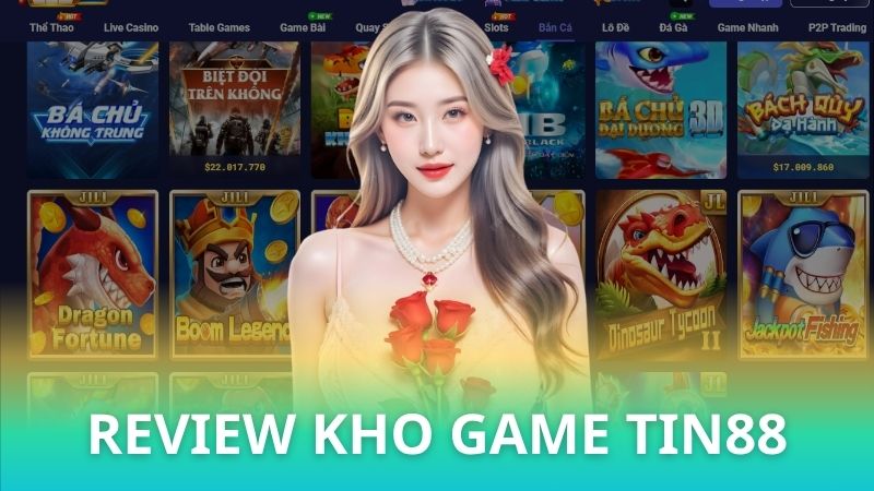 Review kho game Tin88 - Thông tin không nên bỏ qua!